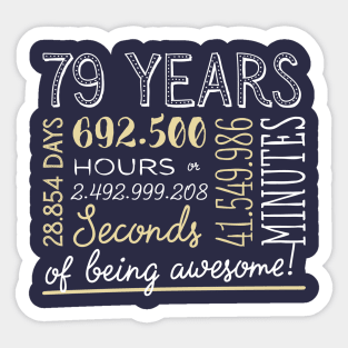 79th Birthday Gifts - 79 Years of being Awesome in Hours & Seconds Sticker